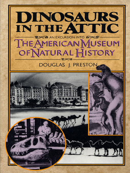 Title details for Dinosaurs in the Attic by Douglas J. Preston - Wait list